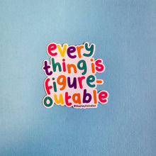 Load image into Gallery viewer, Everything Is Figureoutable Vinyl Sticker - The Playful Indian