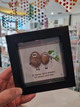 Load image into Gallery viewer, If nanas were flowers I’d always pick you - Nana Pebble Art Frame - Pebbled19