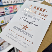 Load image into Gallery viewer, A Huge Thank You to the Best Teacher in Horsforth - Thank You Teacher Greeting Card - Coulson Macleod