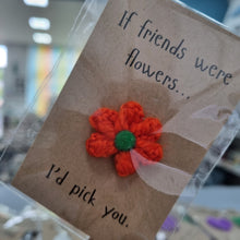 Load image into Gallery viewer, If Friends were flowers - Crochet keepsake - Best Efforts