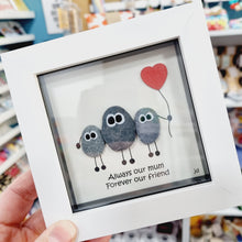 Load image into Gallery viewer, Always our mum, forever our friend - Pebble Art Frame - Pebbled19 - Mothers Day