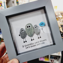 Load image into Gallery viewer, If Grandmas were flowers we'd always pick you - Grandma Pebble Art Frame - Pebbled19