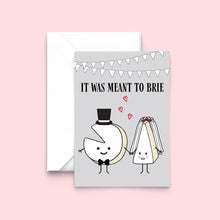 Load image into Gallery viewer, Greetings Card - Meant to Brie Funny Cheese Wedding Card - Wedding Puns - Of Life & Lemons