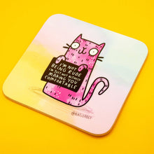 Load image into Gallery viewer, Coaster - I'm Not Being Rude Cat Coaster - Katie Abey