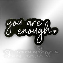 Load image into Gallery viewer, Enamel Pin - You Are Enough Enamel Lapel Pin Badge - The Little Pin Co
