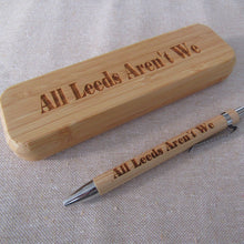 Load image into Gallery viewer, Engraved Bamboo Pen and Matching Case - All Leeds Aren't We - Leeds United - Fred & Bo