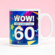 Load image into Gallery viewer, Mug - Wow! That's What I Call 60 Birthday Mug - Sixtieth / 60th Birthday Gift Idea - Of Lime & Lemons
