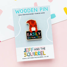 Load image into Gallery viewer, Wooden Pin - Easily Distracted Squirrel Wooden Pin - ADHD / Neurodivergent - Jeff and The Squirrel