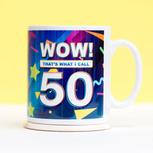 Load image into Gallery viewer, Mug - Wow! That's What I Call 50 Funny Birthday Mug - Of Life & Lemons