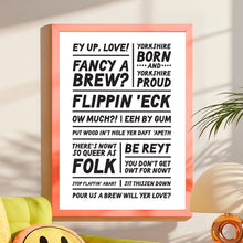 Load image into Gallery viewer, Yorkshire Sayings Print - A4 -Lots of Colours - Blush and Blossom