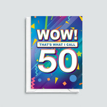 Load image into Gallery viewer, Greetings Card - Wow! That's What I Call 50 - 50th Birthday Card - Of Life & Lemons