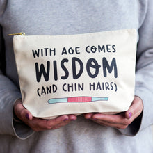 Load image into Gallery viewer, Cosmetic Bag - With Age Comes Wisdom (and Chin Hairs) Funny Makeup Bag - Of Life & Lemons