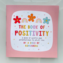 Load image into Gallery viewer, The Book of Positivity - A Dose of Reminders - Positive and motivational quotes and affirmations