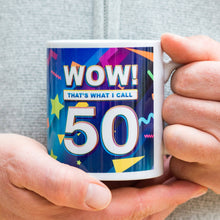 Load image into Gallery viewer, Mug - Wow! That's What I Call 50 Funny Birthday Mug - Of Life & Lemons