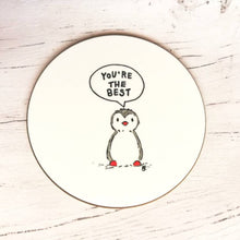 Load image into Gallery viewer, Coaster - You're The Best - Penguin - Round Coaster - By Kate Elford