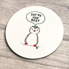 Load image into Gallery viewer, Coaster - You're The Best - Penguin - Round Coaster - By Kate Elford