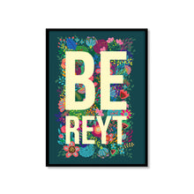 Load image into Gallery viewer, Floral Be Reyt A4 Yorkshire Print - Yorkshire Sayings - JAM Artworks