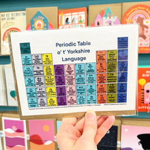 Load image into Gallery viewer, Greetings Card - The Periodic Table of Yorkshire Language - Fun Yorkshire Greetings Card - The Hutch