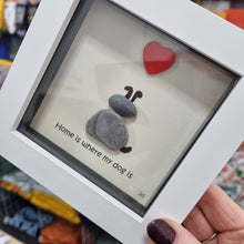 Load image into Gallery viewer, Dog Pebble Art Frame - Home is where my dog is - Pebbled19