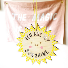 Load image into Gallery viewer, You Are My Sunshine - Hanging Decoration - Squirrelbandit