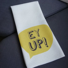 Load image into Gallery viewer, Tea Towels - Yorkshire sayings - Ey Up - Fred & Bo - Yorkshire Slang - Yorkshire Gifts