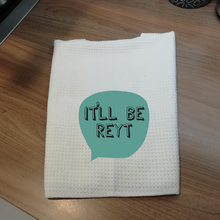 Load image into Gallery viewer, Tea Towels - Yorkshire sayings - It'll Be Reyt Fred & Bo - Yorkshire Slang - Yorkshire Gifts