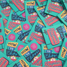 Load image into Gallery viewer, Choose a brighter tomorrow - Self help illustrated guide - Mapology Guides