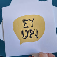 Load image into Gallery viewer, Greetings Card - Ey Up - Yorkshire Sayings Greetings Card - Fred & Bo - Yorkshire Slang
