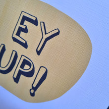 Load image into Gallery viewer, Greetings Card - Ey Up - Yorkshire Sayings Greetings Card - Fred & Bo - Yorkshire Slang