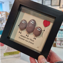 Load image into Gallery viewer, Always our mum, forever our friend - Pebble Art Frame - Pebbled19 - Mothers Day