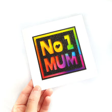 Load image into Gallery viewer, Number One Mum - Rainbow Card- Life is Better in Colour