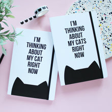 Load image into Gallery viewer, I’m thinking about my cat / cats right now - Notebooks - Cat Lovers