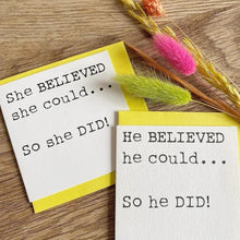 Load image into Gallery viewer, He believed he could… so he did - Mini positivity Card - Hello Sweetie