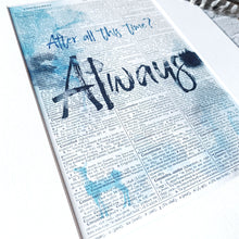 Load image into Gallery viewer, Dictionary Page Print - After all this time? Always - Magical Movie Inspired Quote - Turn the Page Design