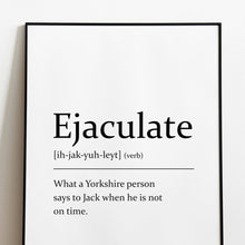 Load image into Gallery viewer, Sarcastic dictionary definition Print - Ejaculate - Yorkshire Slang - A4 Print - The Crafty Little Fox