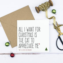 Load image into Gallery viewer, Life with Cats Christmas Card - All I want for Christmas is for the cat to appreciate me - Purple Tree Designs