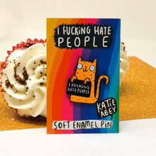 Load image into Gallery viewer, Enamel Pin - I F**king Hate People - Katie Abey - sweary cats