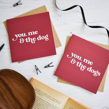 Load image into Gallery viewer, You me and the dog/dogs greetings card - Purple Tree Designs - Dog lovers