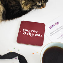 Load image into Gallery viewer, You, me and the cat /cats coaster - Cat Lovers - Purple Tree Designs