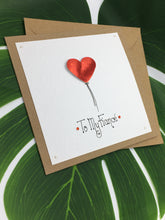 Load image into Gallery viewer, Fiancée/Fiancé Anniversary/Valentine’s Day Card - Handmade by Natalie