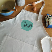 Load image into Gallery viewer, Apron - It'll Be Reyt - Yorkshire sayings - Fred & Bo - Yorkshire Slang