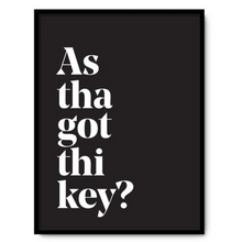 Load image into Gallery viewer, As tha got thi key? - A4 Yorkshire Print in lots of colours - Yorkshire Sayings - JAM Artworks