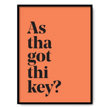 Load image into Gallery viewer, As tha got thi key? - A4 Yorkshire Print in lots of colours - Yorkshire Sayings - JAM Artworks