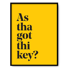 Load image into Gallery viewer, As tha got thi key? - A4 Yorkshire Print in lots of colours - Yorkshire Sayings - JAM Artworks