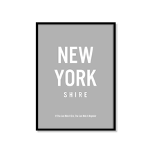 Load image into Gallery viewer, New York Shire - If tha can mek it ere, tha can mek it anywier - A4 Print - lots of colours - JAM Artworks