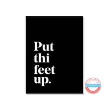 Load image into Gallery viewer, Put thi feet up - A4 Yorkshire Print in lots of colours - Yorkshire Sayings - JAM Artworks