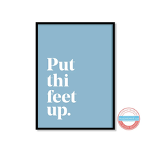 Load image into Gallery viewer, Put thi feet up - A4 Yorkshire Print in lots of colours - Yorkshire Sayings - JAM Artworks