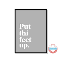 Load image into Gallery viewer, Put thi feet up - A4 Yorkshire Print in lots of colours - Yorkshire Sayings - JAM Artworks