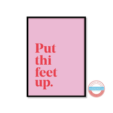 Load image into Gallery viewer, Put thi feet up - A4 Yorkshire Print in lots of colours - Yorkshire Sayings - JAM Artworks