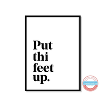 Load image into Gallery viewer, Put thi feet up - A4 Yorkshire Print in lots of colours - Yorkshire Sayings - JAM Artworks